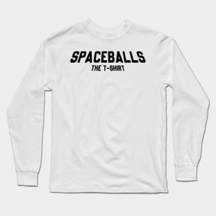 SPACEBALLS THE T-SHIRT // BLACK DESIGN Long Sleeve T-Shirt